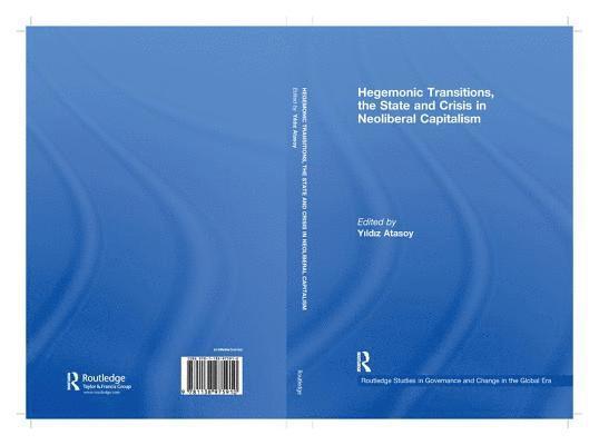 Yildiz Atasoy, Canada) Atasoy, Yildiz (Simon Fraser University - Hegemonic Transitions, the State and Crisis in Neoliberal Capitalism, Häftad