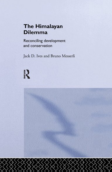 Jack D. Ives, Bruno Messerli - Himalayan Dilemma, Häftad