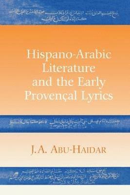 Hispano-Arabic Literature and the Early Provencal Lyrics 1