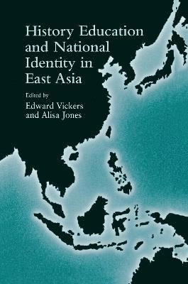 Edward Vickers - History Education and National Identity in East Asia, Häftad