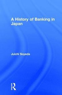 bokomslag A History of Banking in Japan