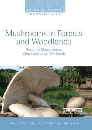 Anthony B. Cunningham, Xuefei Yang - Mushrooms in Forests and Woodlands, Häftad