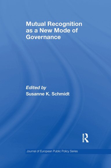 Susanne Schmidt - Mutual Recognition as a New Mode of Governance, Häftad