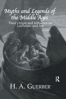 bokomslag Myths and Legends of the Middle Ages