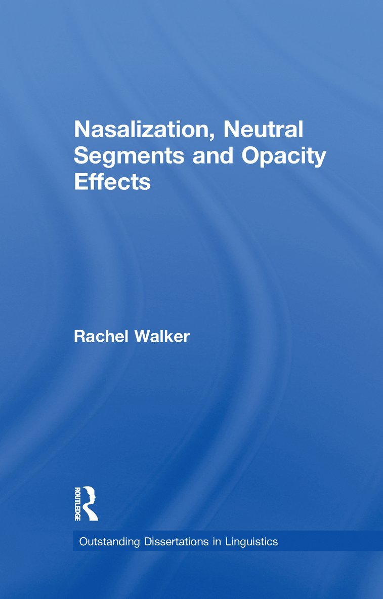 Nasalization, Neutral Segments and Opacity Effects