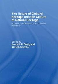bokomslag The Nature of Cultural Heritage, and the Culture of Natural Heritage