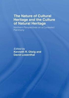 bokomslag The Nature of Cultural Heritage, and the Culture of Natural Heritage