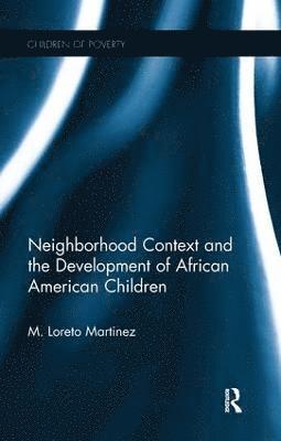 bokomslag Neighborhood Context and the Development of African American Children