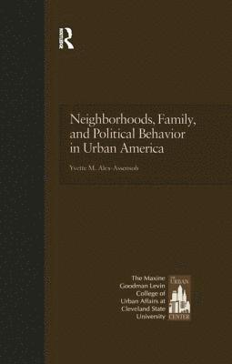 bokomslag Neighborhoods, Family, and Political Behavior in Urban America