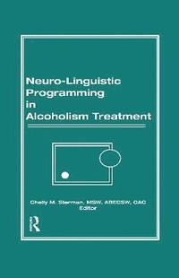 bokomslag Neuro-Linguistic Programming in Alcoholism Treatment