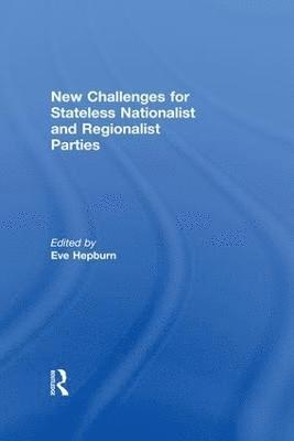 New Challenges for Stateless Nationalist and Regionalist Parties 1