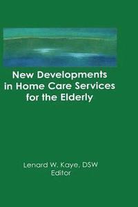 bokomslag New Developments in Home Care Services for the Elderly