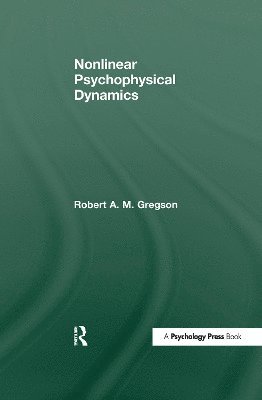 Robert A.M. Gregson, Robert A. M. Gregson - Nonlinear Psychophysical Dynamics, Häftad