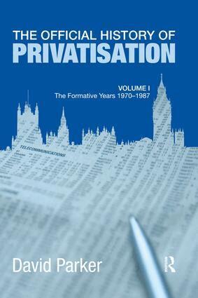 David Parker - Official History of Privatisation Vol. I, Häftad