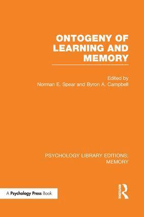 Norman E. Spear, Byron A. Campbell - Ontogeny of Learning and Memory (PLE: Memory), Häftad
