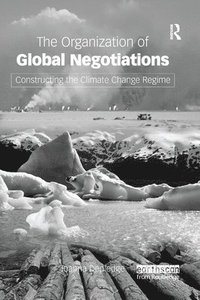 bokomslag Organization of global negotiations - constructing the climate change regim