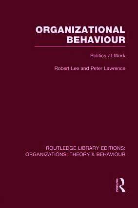 Robert Lee, Peter Lawrence - Organizational Behaviour (RLE: Organizations), Häftad