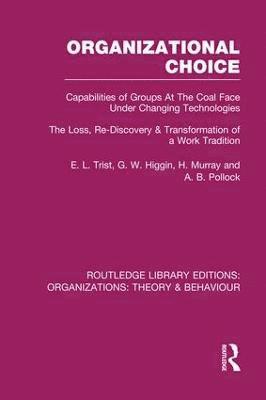 E. Trist, G. Higgin, H. Murray, A. Pollock - Organizational Choice (RLE: Organizations), Häftad