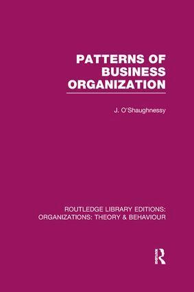 John O'Shaughnessy - Patterns of Business Organization (RLE: Organizations), Häftad