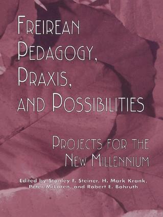 Stanley S. Steiner, H. Mark Krank, Robert E. Bahruth, Stanley F. Steiner, H. Mark Krank, Peter McLaren, Robert E. Bahruth - Freireian Pedagogy, Praxis, and Possibilities, Häftad