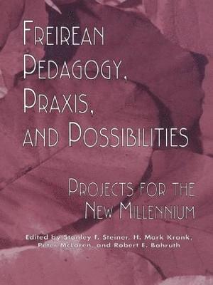 Freireian Pedagogy, Praxis, and Possibilities 1