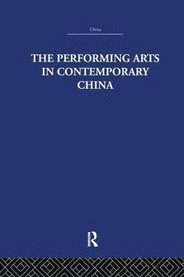 bokomslag The Performing Arts in Contemporary China