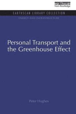 Peter Hughes - Personal Transport and the Greenhouse Effect, Häftad