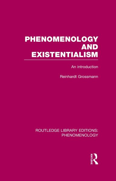 Reinhardt Grossmann - Phenomenology and Existentialism, Häftad