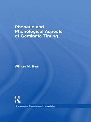 William Ham - Phonetic and Phonological Aspects of Geminate Timing, Häftad