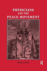 bokomslag Physicians and the Peace Movement
