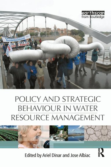 Ariel Dinar, Jose Albiac - Policy and Strategic Behaviour in Water Resource Management, Häftad