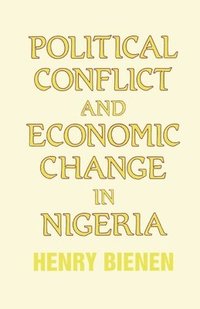 bokomslag Political Conflict and Economic Change in Nigeria