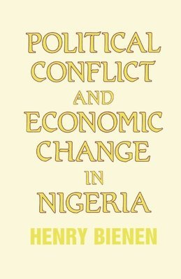 bokomslag Political Conflict and Economic Change in Nigeria