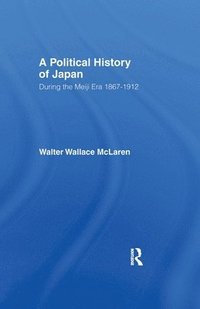 bokomslag Political History of Japan During the Meiji Era, 1867-1912