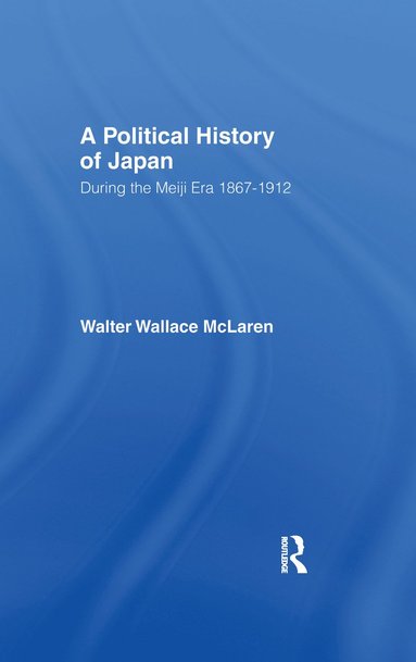 bokomslag Political History of Japan During the Meiji Era, 1867-1912