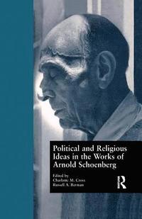 bokomslag Political and Religious Ideas in the Works of Arnold Schoenberg
