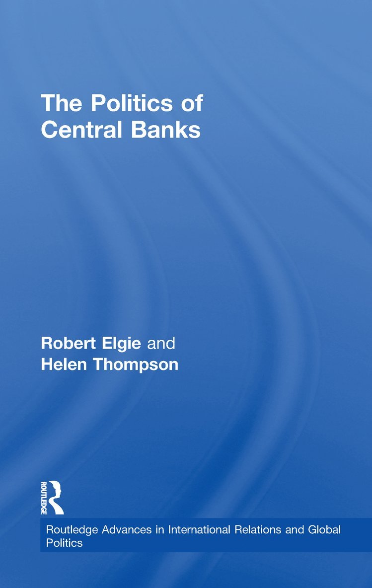 Robert Elgie, Helen Thompson - Politics of Central Banks, Häftad