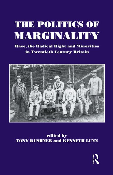 Tony Kushner, Kenneth Lunn - Politics of Marginality, Häftad