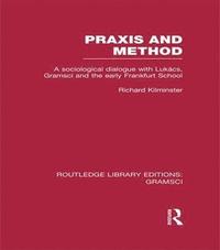 bokomslag Praxis and Method (RLE: Gramsci)