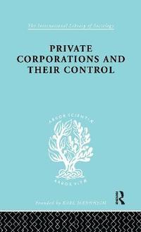 bokomslag Private Corporations and their Control