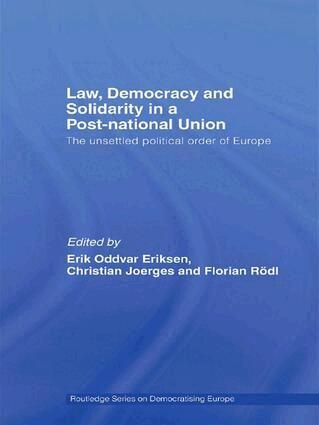 Erik Oddvar Eriksen, Christian Joerges, Florian Rödl - Law, Democracy and Solidarity in a Post-national Union, Häftad