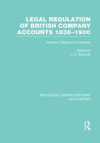 bokomslag Legal Regulation of British Company Accounts 1836-1900 (RLE Accounting)