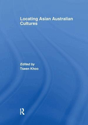 Tseen Khoo - Locating Asian Australian Cultures, Häftad