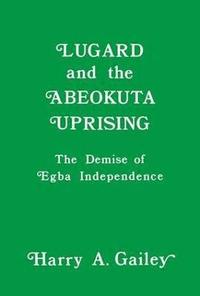 bokomslag Lugard and the Abeokuta Uprising