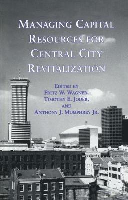 Managing Capital Resources for Central City Revitalization 1