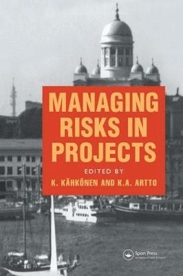 K.A. Artto, K. Kahkonen, K. a. Artto, K. A. Artto - Managing Risks in Projects, Häftad