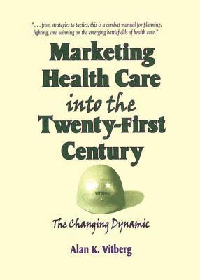 Marketing Health Care Into the Twenty-First Century 1