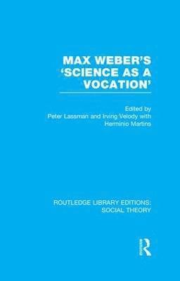 Peter Lassman, Irving Velody, Herminio Martins - Max Weber's 'Science as a Vocation', Häftad