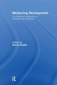 bokomslag Measuring Development: the Role and Adequacy of Development Indicators