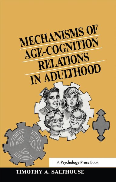 Timothy A. Salthouse - Mechanisms of Age-cognition Relations in Adulthood, Häftad